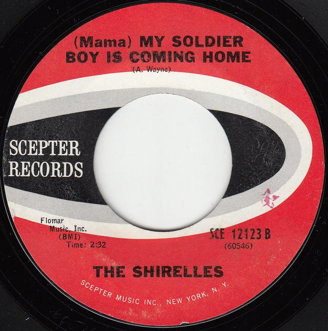 (Mama) My Soldier Boy Is Coming Home – The Shirelles (A-side label)