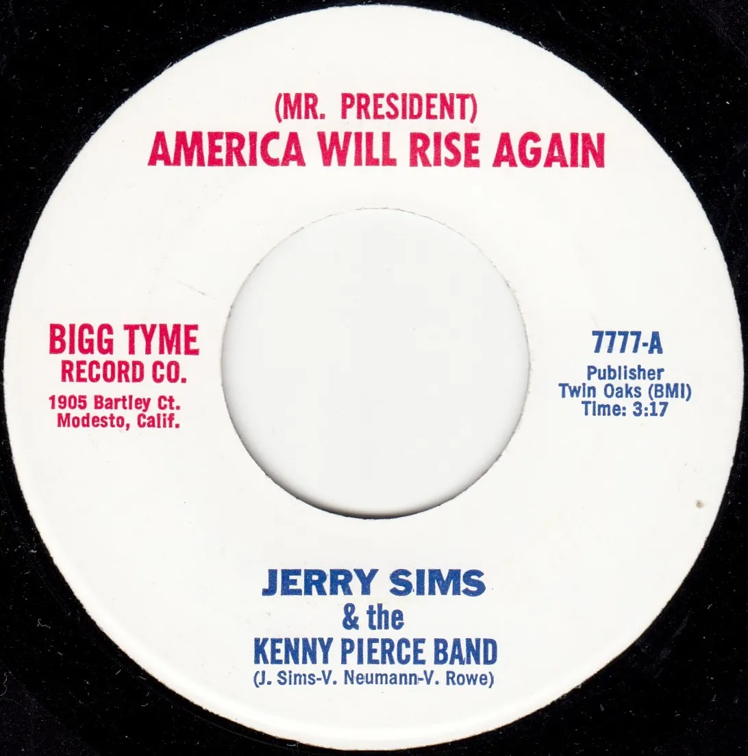 (Mr. President) America Will Rise Again – Jerry Sims (A-side label)