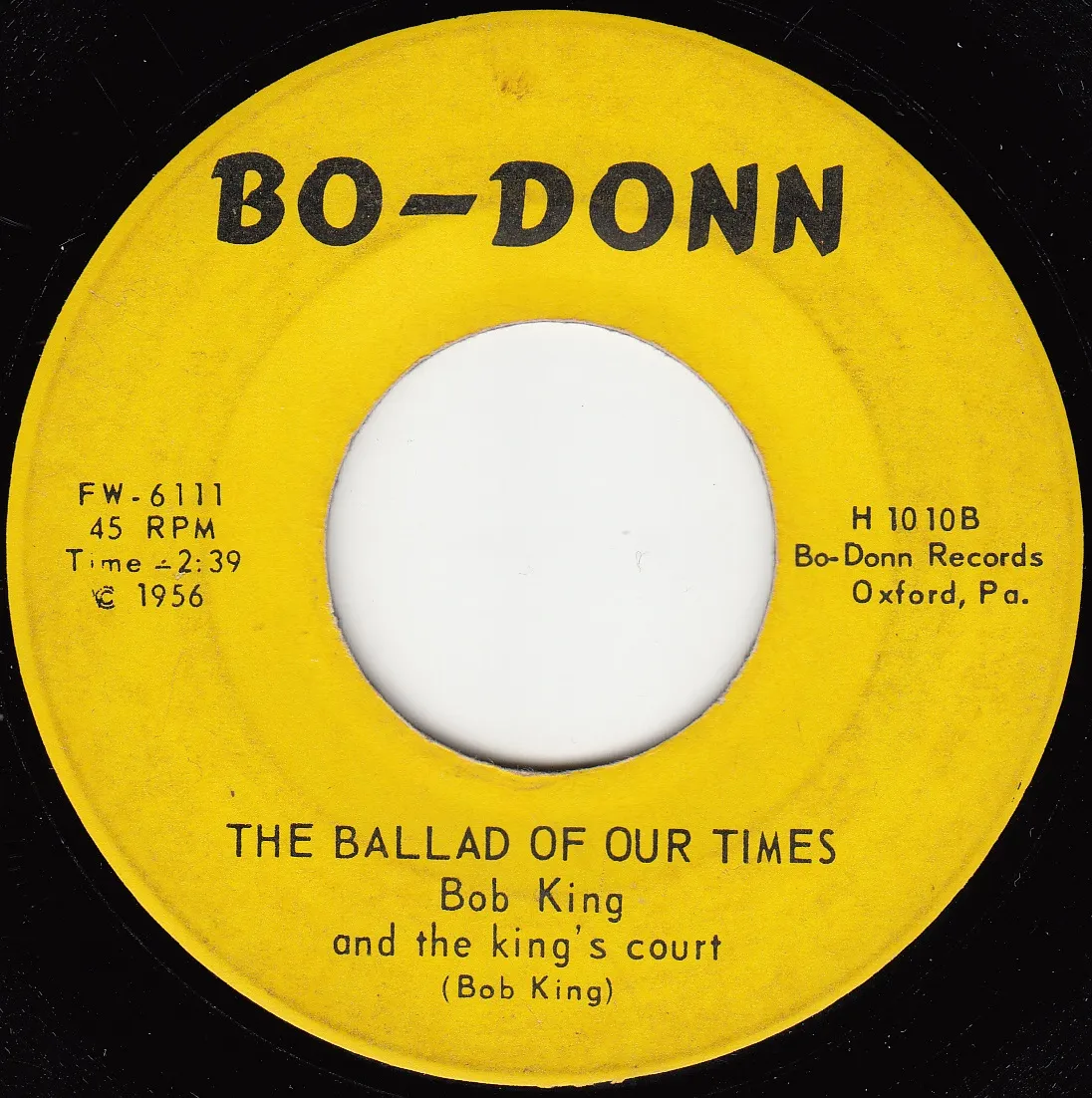 Ballad of Our Times – Bob King & The King's Court (A-side label)