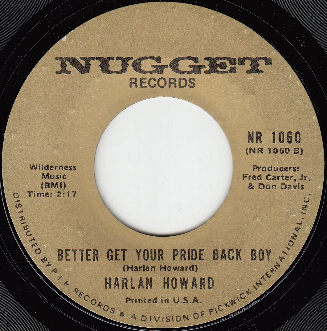Better Get Your Pride Back Boy – Harlan Howard (A-side label)