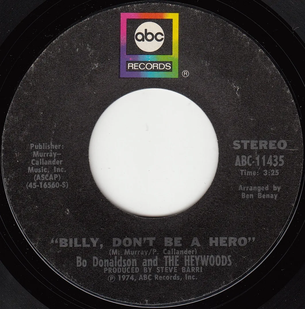 Billy, Don't Be a Hero – Bo Donaldson and The Heywoods (A-side label)