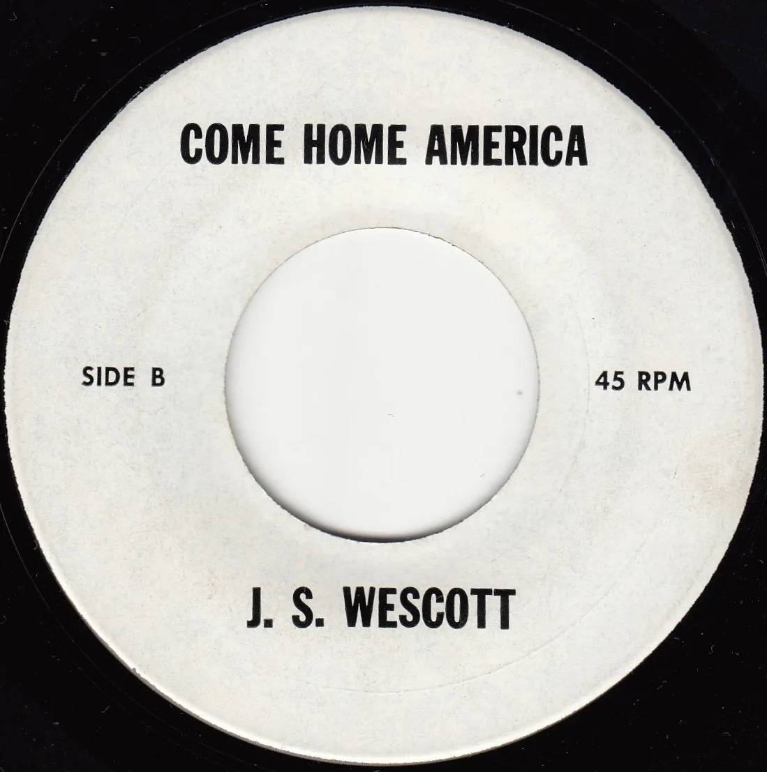 Come Home America – J.S. Wescott (A-side label)
