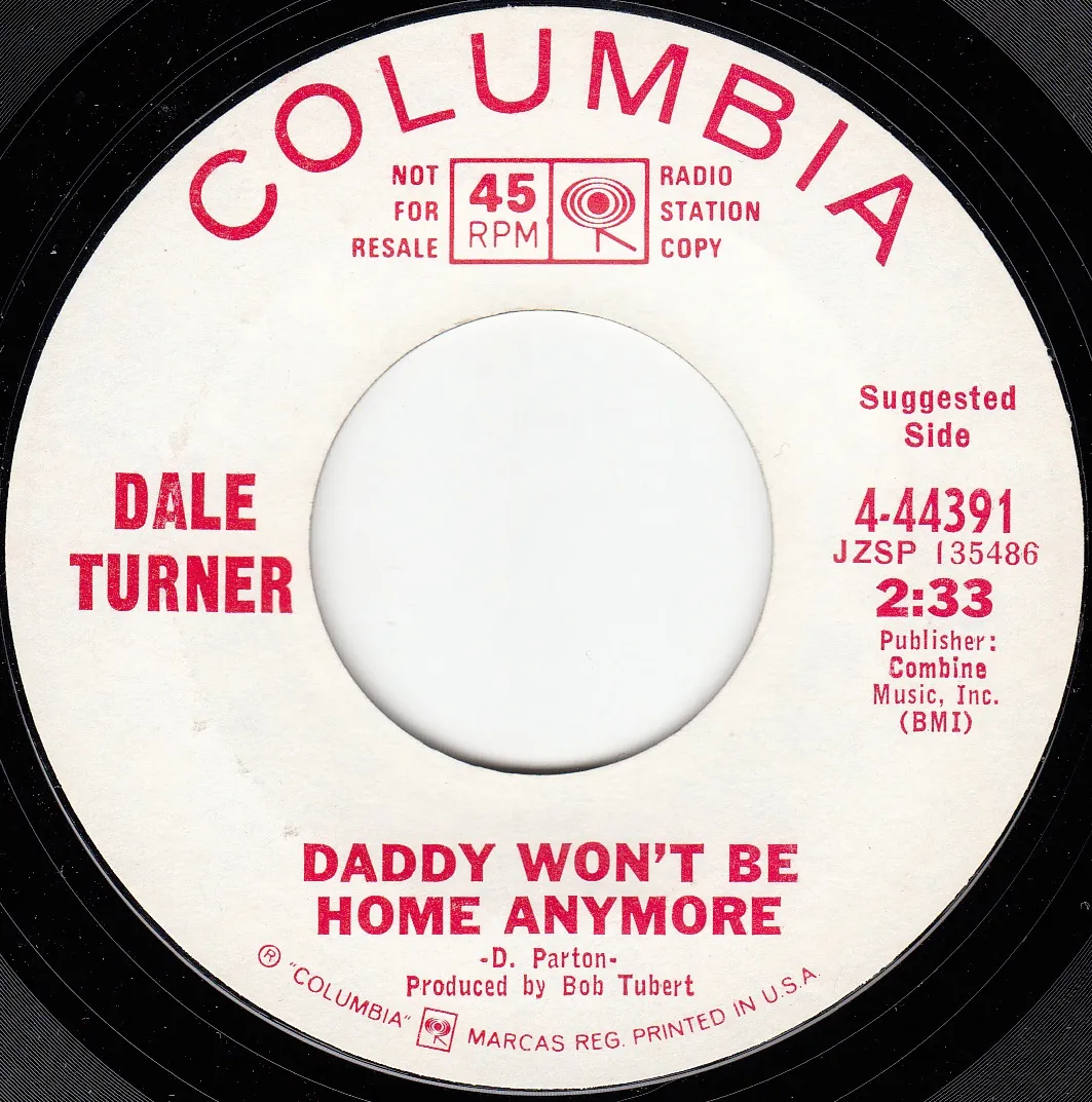 Daddy Won't Be Home Anymore – Dale Turner (A-side label)