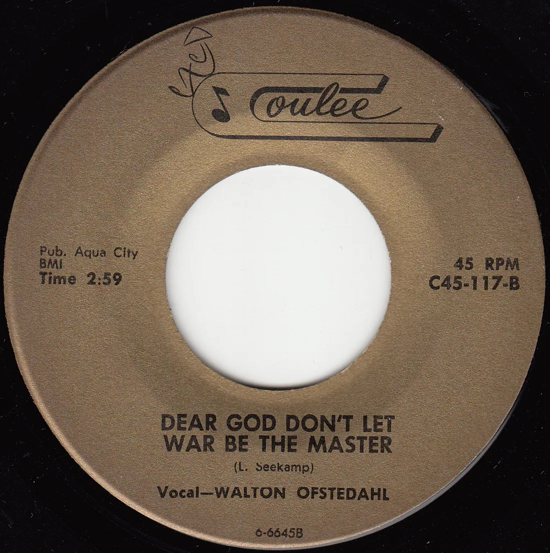 Dear God Don't Let War Be the Master – Walton Ofstedahl (A-side label)