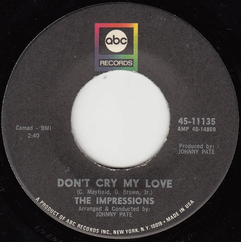 Dont Cry My Love – The Impressions (A-side label)