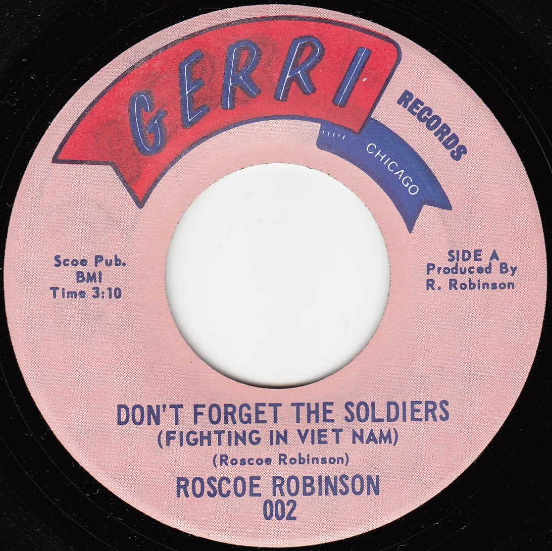 Don't Forget the Soldiers (Fighting in Vietnam) – Roscoe Robinson (A-side label)