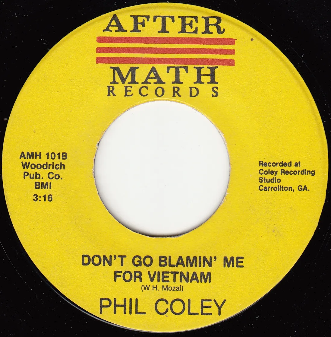 Don't Go Blamin' Me for Vietnam – Phil Coley (A-side label)