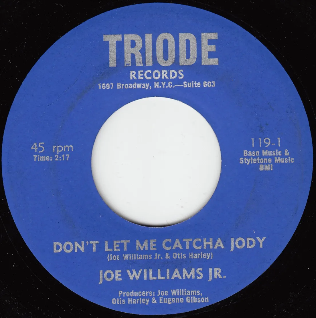 Don't Let Me Catcha Jody – Joe Williams Jr. (A-side label)