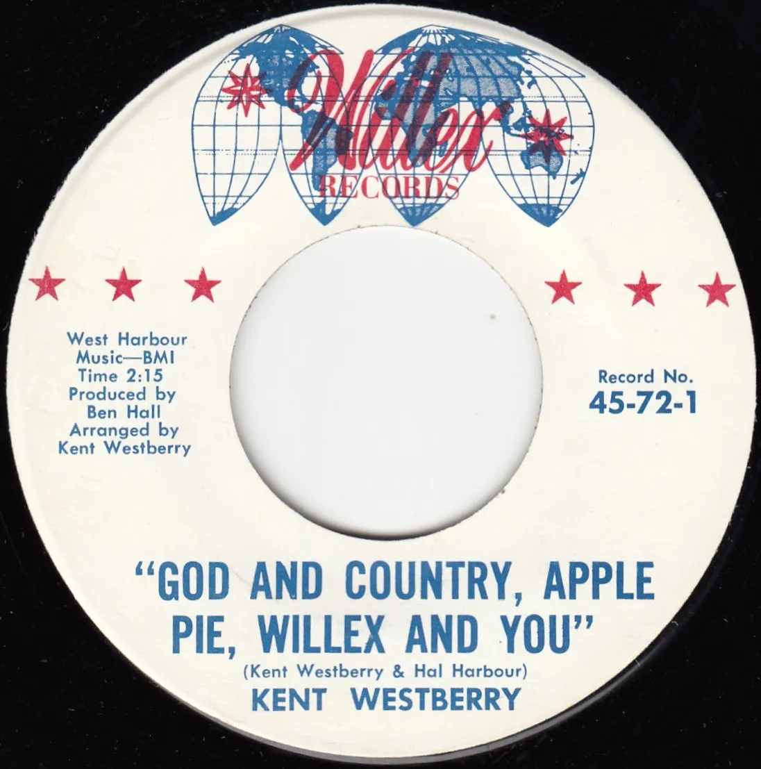 God and Country, Apple Pie, Willex and You – Kent Westberry (A-side label)