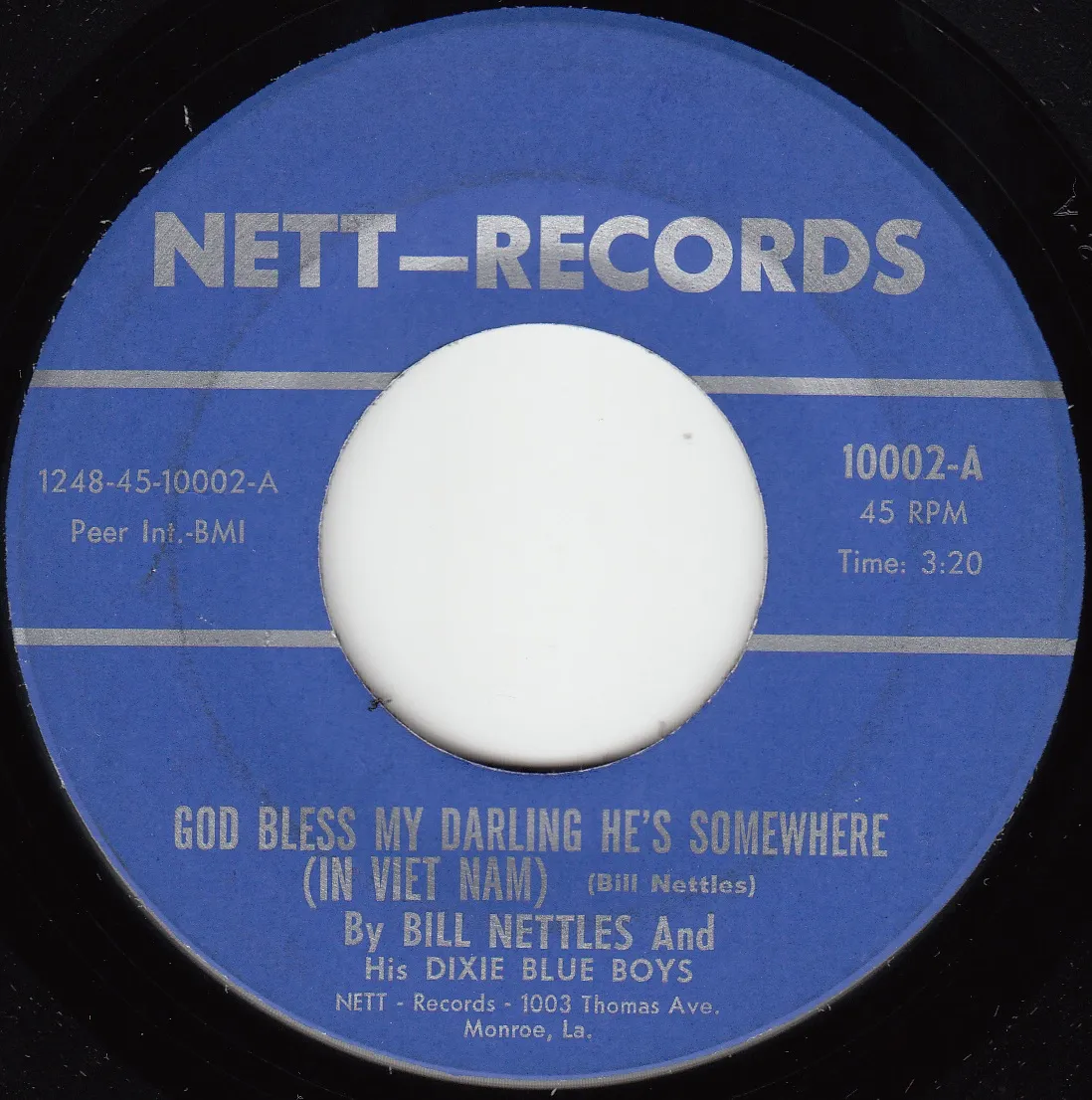 God Bless MY Darling He's Somewhere (In Viet Nam) – Bill Nettles and His Dixie Blue Boys (A-side label)