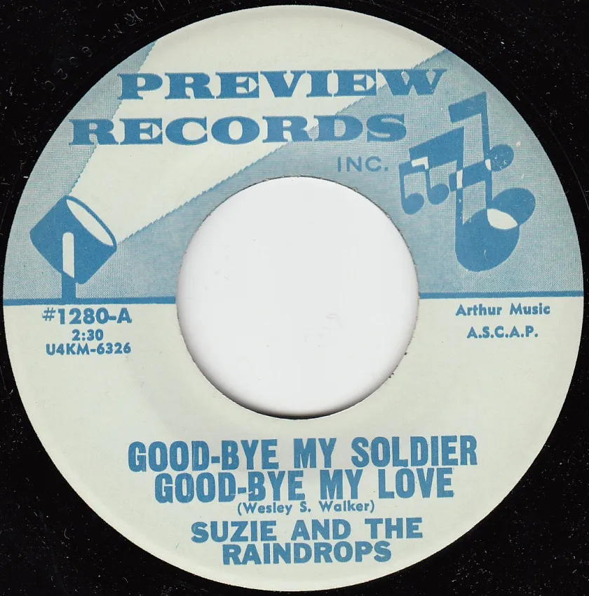 Good-bye My Soldier, Good-bye My Love – Suzi & the Raindrops (A-side label)