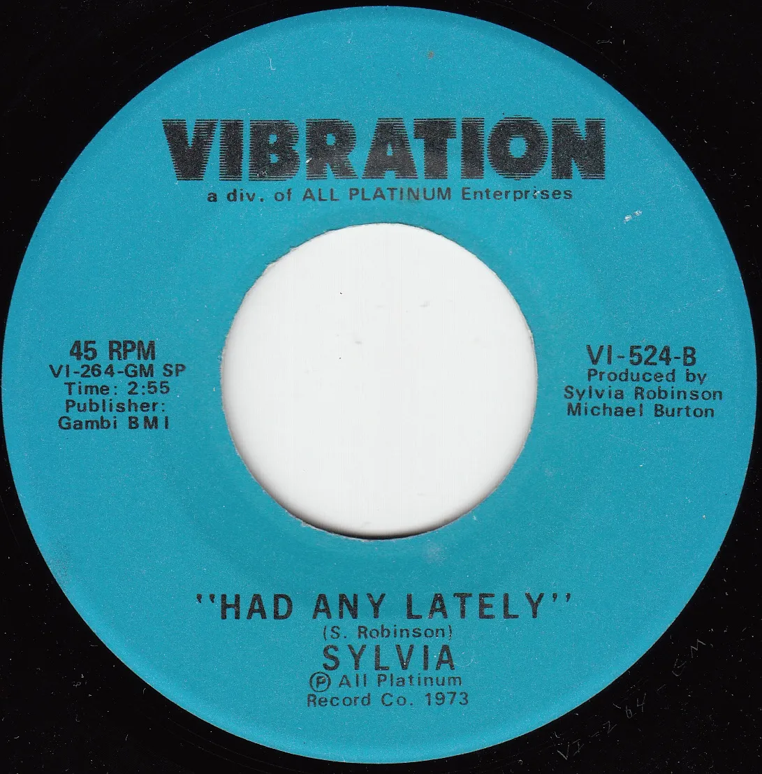 Had Any Lately – Sylvia Robinson (A-side label)
