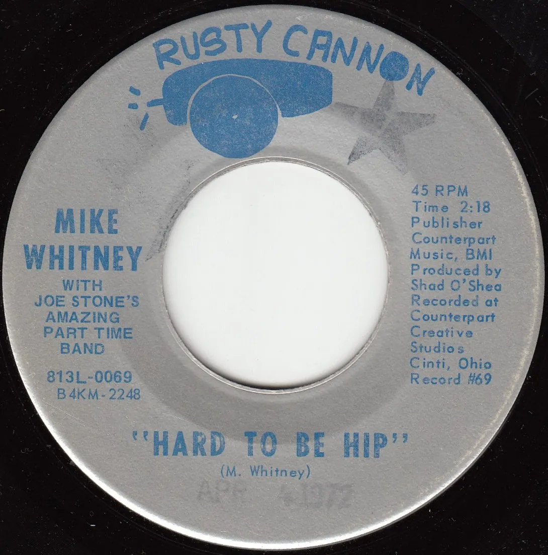 Hard to Be Hip – Mike Whitney (A-side label)