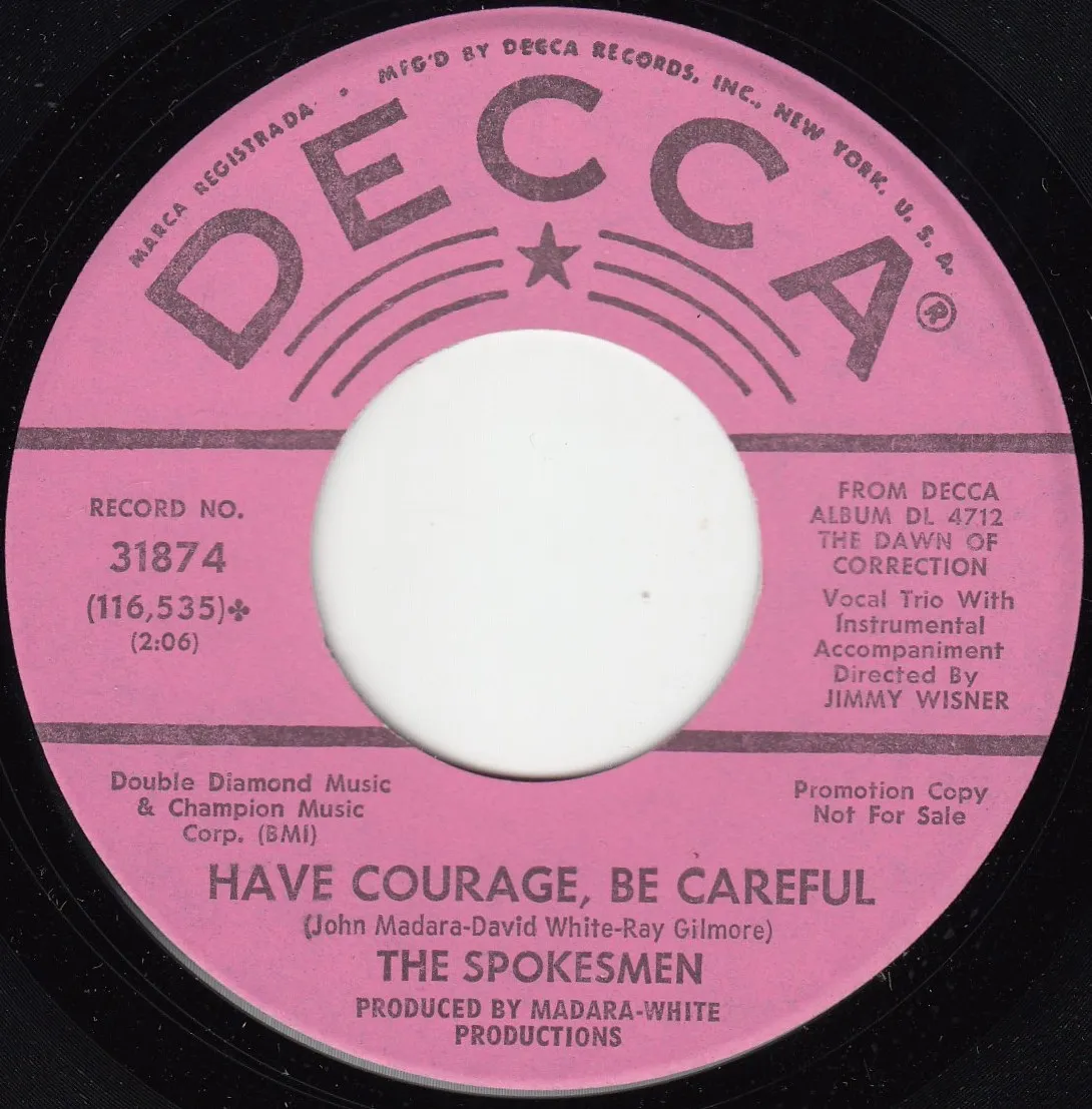 Have Courage, Be Careful – The Spokesmen (A-side label)