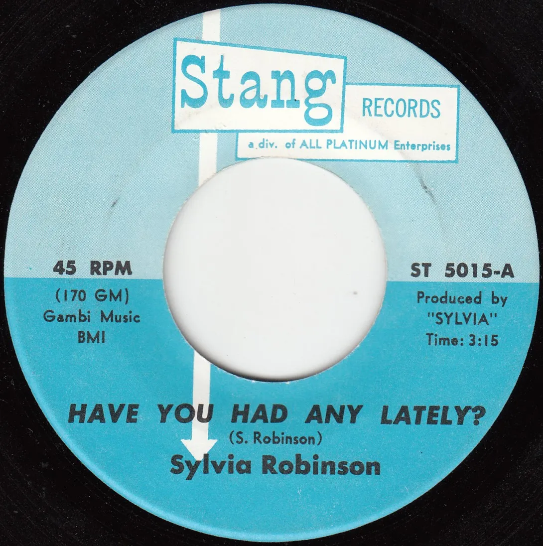 Have You Had Any Lately – Sylvia Robinson (A-side label)