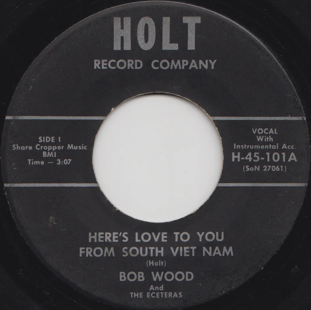 Here's Love to You From South Viet Nam – Bob Wood (A-side label)
