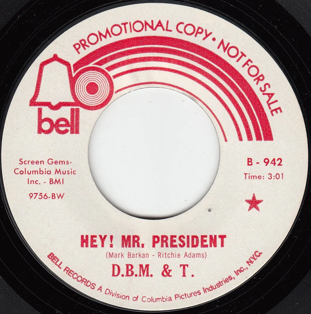 Hey! Mr. President – D.B.M. & T (A-side label)