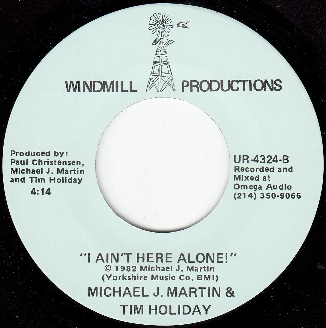 I Ain't Here Alone – Michael J. Martin & Tim Holiday (A-side label)