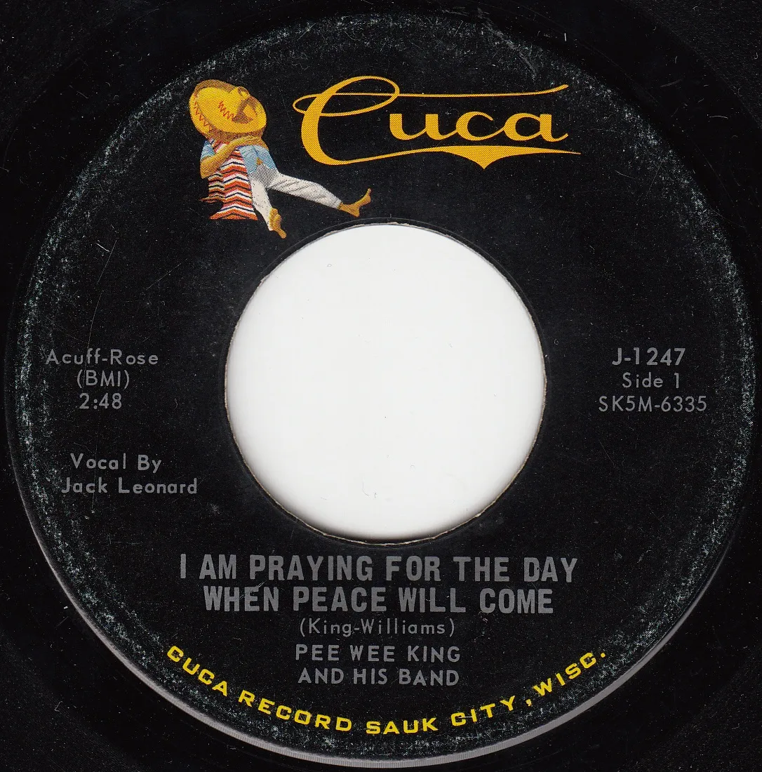 I Am Praying for the Day When Peace Will Come – Pee Wee King (A-side label)