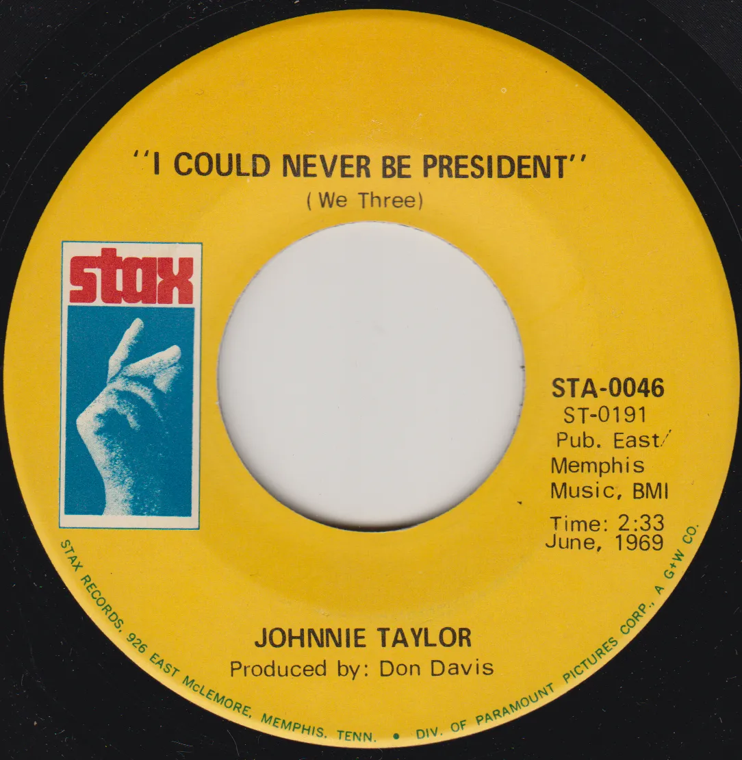 I Could Never Be President – Johnnie Taylor (Label (alternate scan))