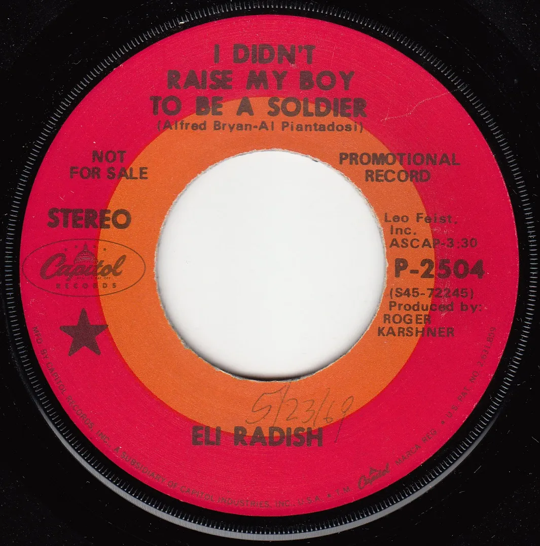 I Didn't Raise My Boy to Be a Soldier – Eli Radish (A-side label)