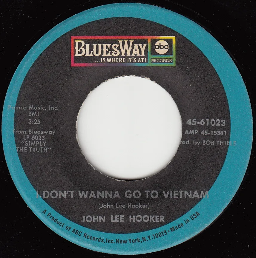 I Don't Wanna Go to Vietnam – John Lee Hooker (A-side label)