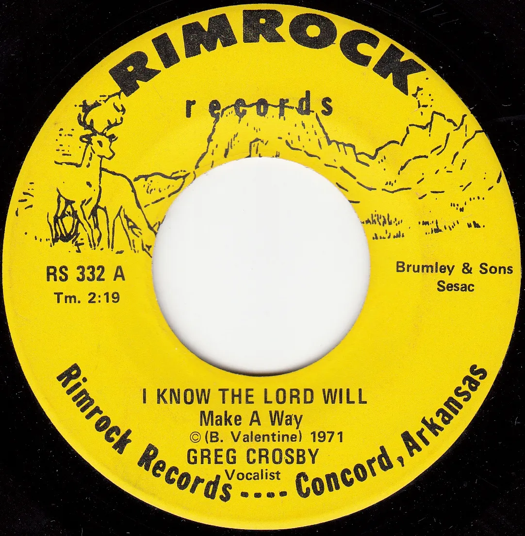I Know the Lord Will Make a Way – Greg Crosby (A-side label)