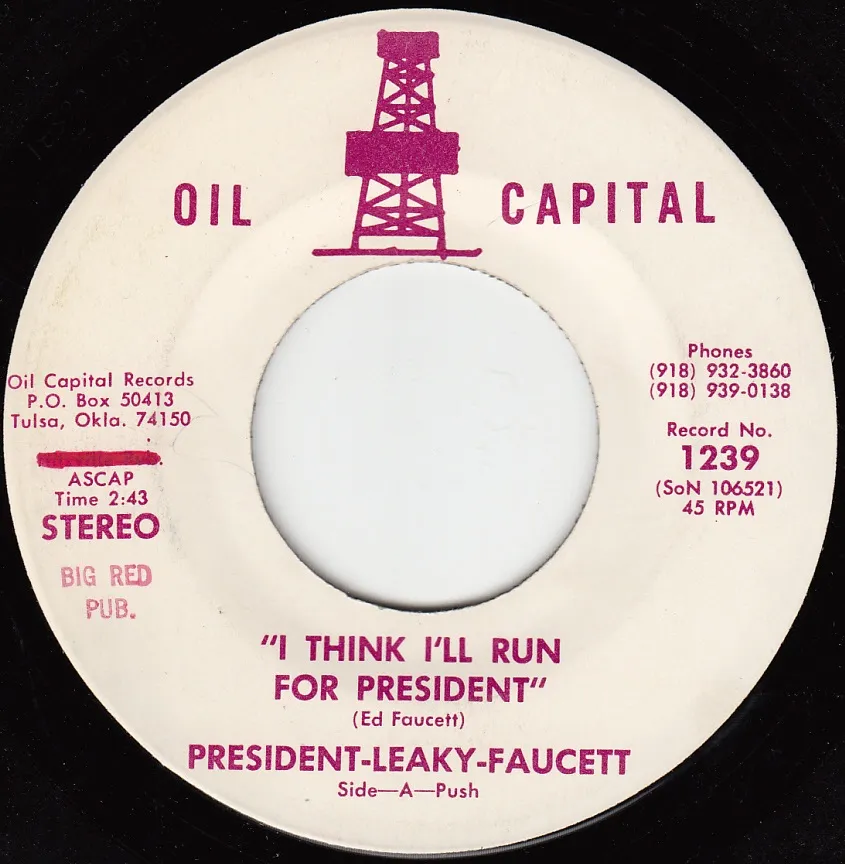 I Think I'll Run for President – Ed Faucett (A-side label)