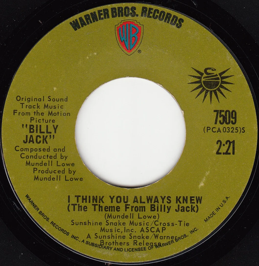 I Think You Always Knew (The Theme From Billy Jack) – Mundell Lowe (A-side label)