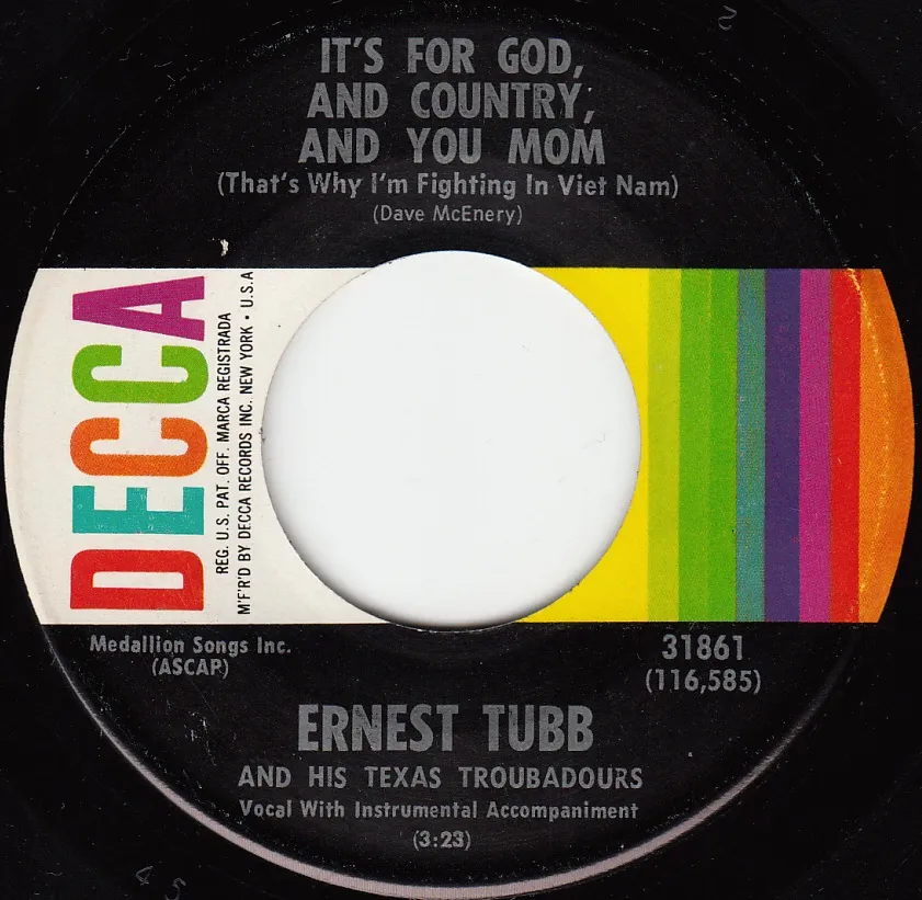 It's for God, and Country, and You Mom (That's Why I'm Fighting in Viet Nam) – Ernest Tubb (A-side label)