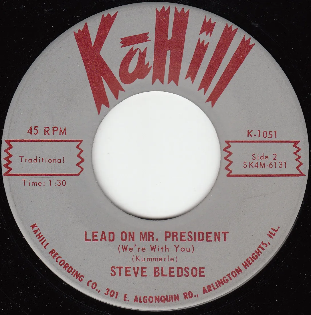 Lead on Mr. President – Steve Bledsoe (A-side label)