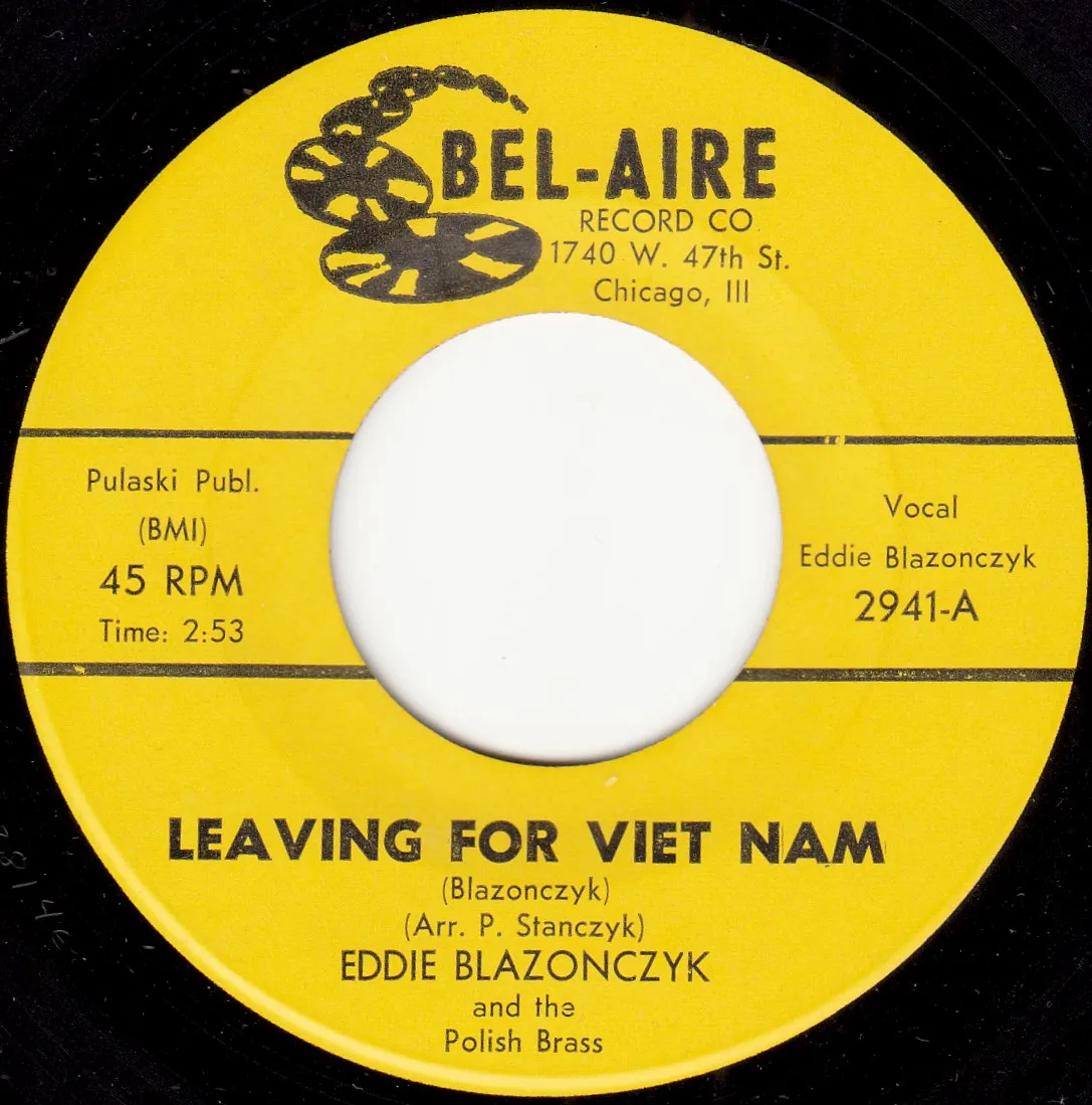 Leaving for Viet Nam – Eddie Blazonczyk (A-side label)