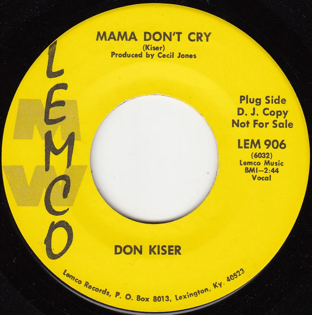 Mama Don't Cry – Don Kiser (A-side label)