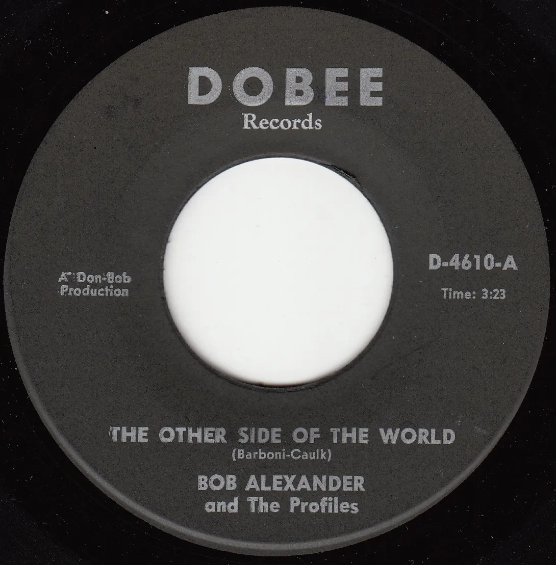 Other Side of the World – Bob Alexander and The Profiles (A-side label)