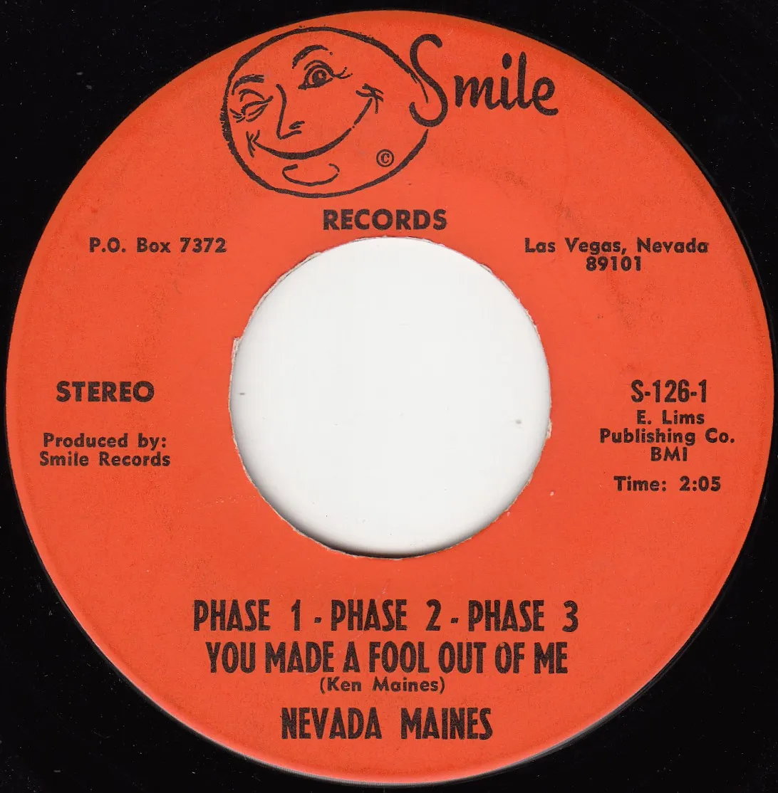 Phase 1 - Phase 2 - Phase 3 You Made a Fool Out of Me – Nevada Maines (A-side label)