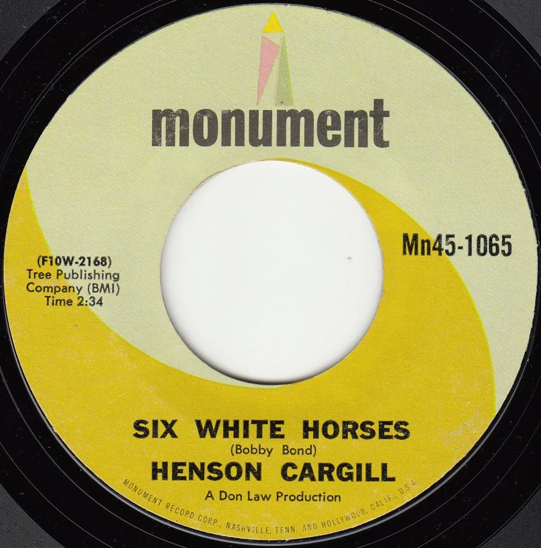 Six White Horses – Henson Cargill (A-side label)