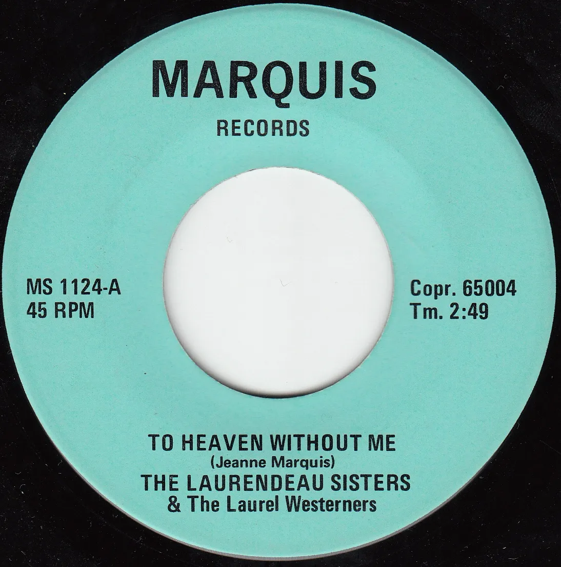 To Heaven Without Me – The Laurendeau Sisters (A-side label)