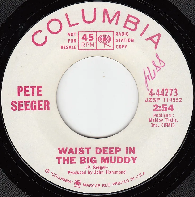 Waist Deep in the Big Muddy – Pete Seeger (A-side label)