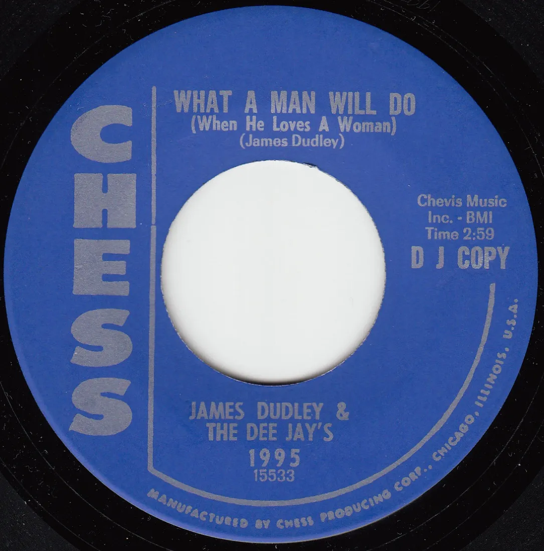 What a Man Will Do (When He Loves a Woman) – James Dudley & the Dee Jay's (A-side label)