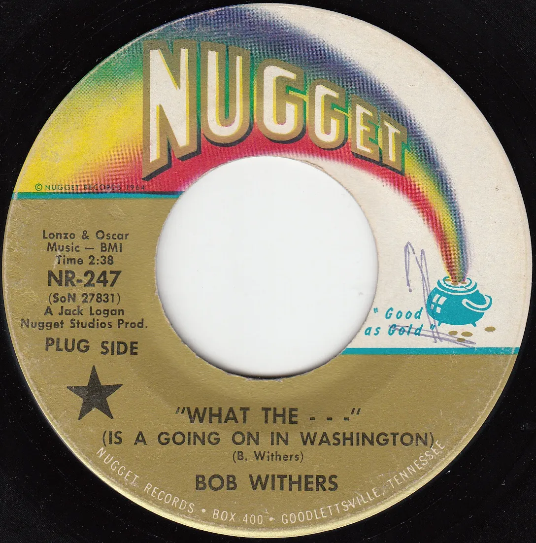 What the F--K Going on in Washington – Bob Withers (A-side label)