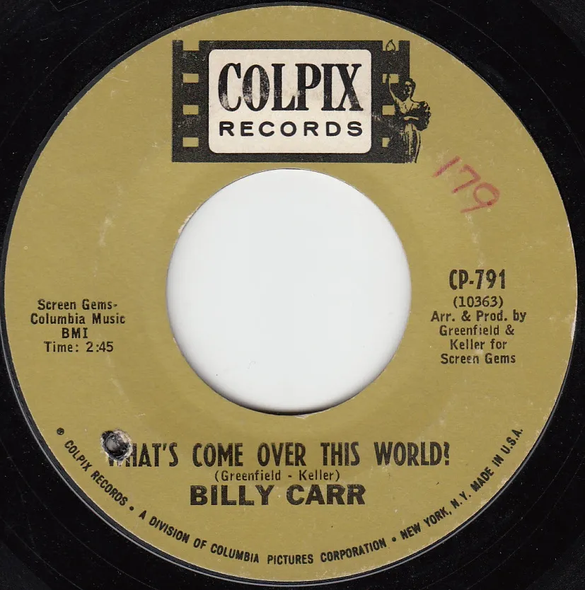 What's Come Over This World? – Billy Carr (A-side label)