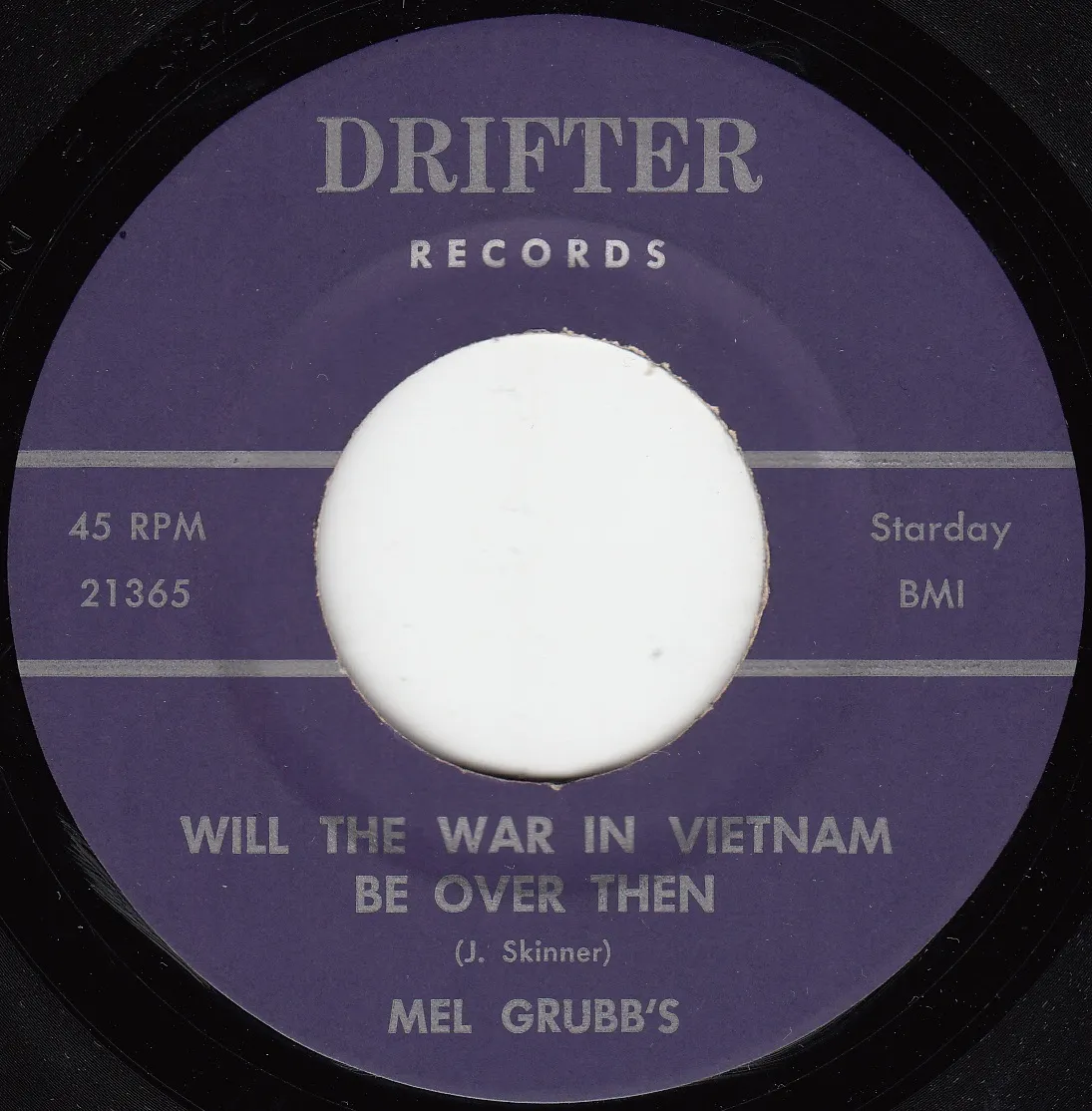 Will the War in Vietnam Be Over Then – Mel Grubbs (A-side label)